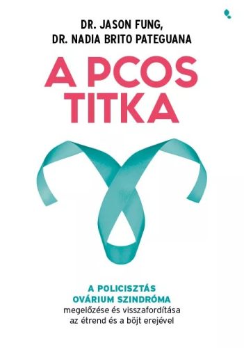 Dr. Jason Fung, Dr. Nadia Brito Pateguana: A PCOS titka