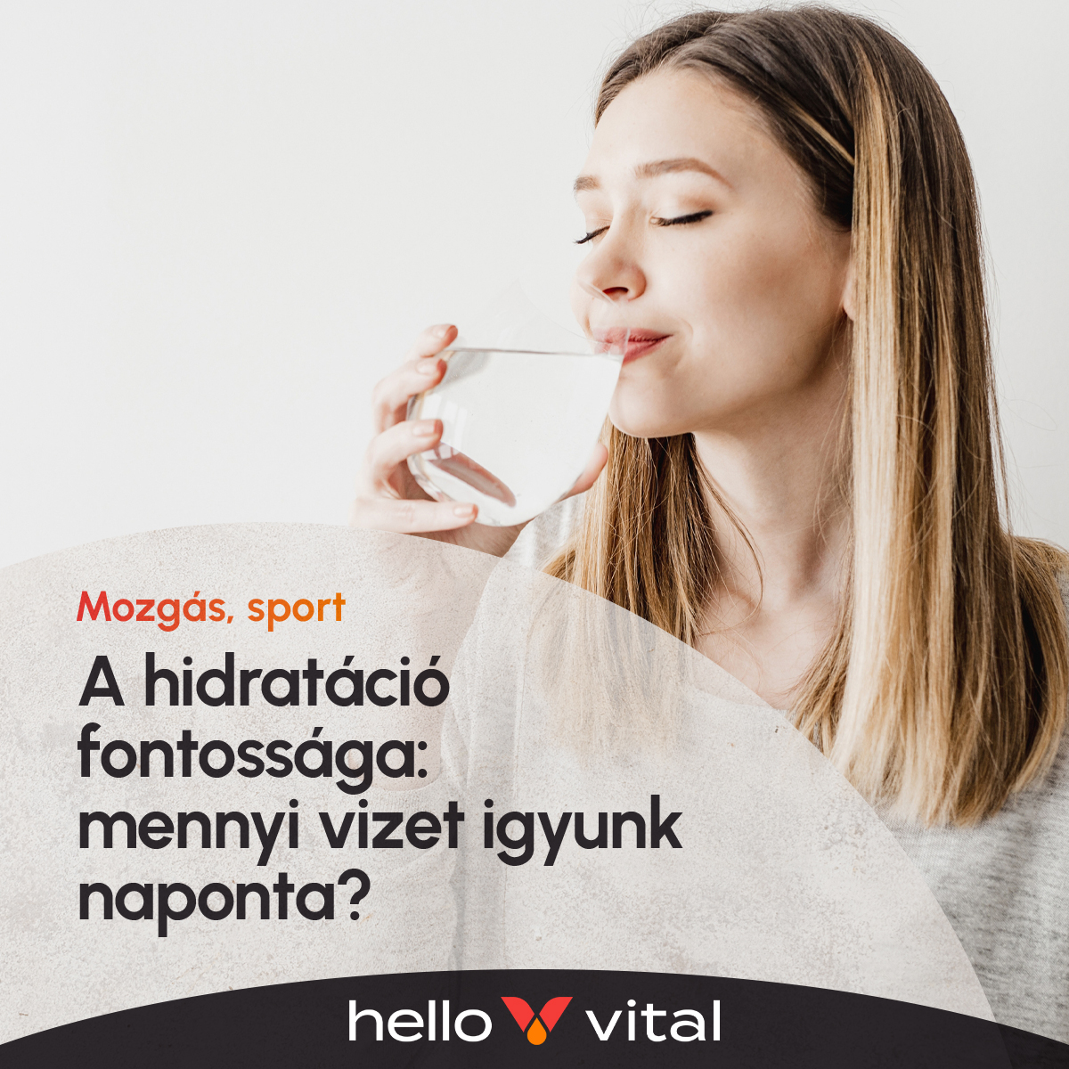 A hidratáció fontossága: mennyi vizet igyunk naponta?