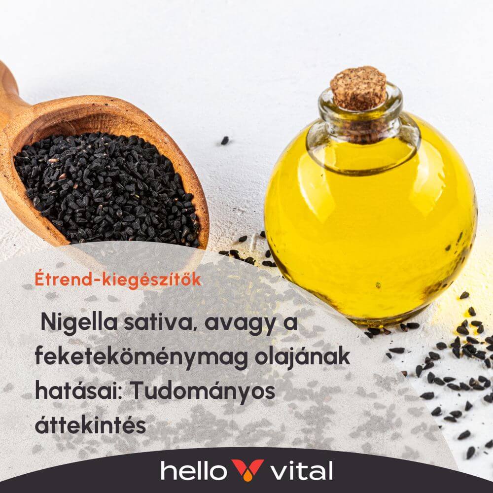 Nigella sativa, avagy a feketeköménymag olajának hatásai: Tudományos áttekintés