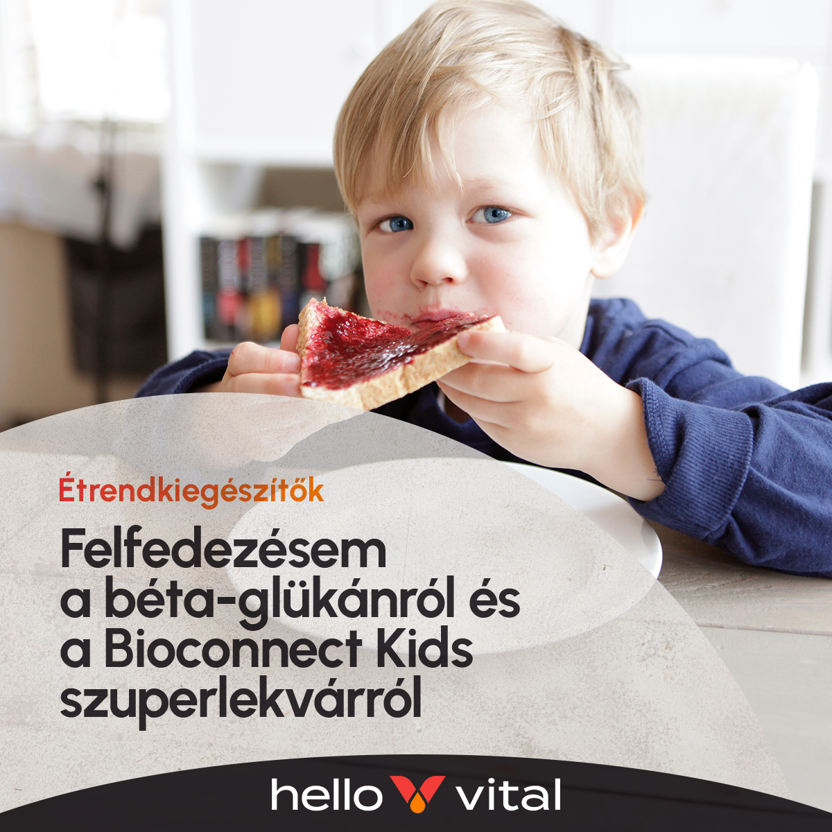 Felfedezésem a béta-glükánról és a Bioconnect Kids szuperlekvárról