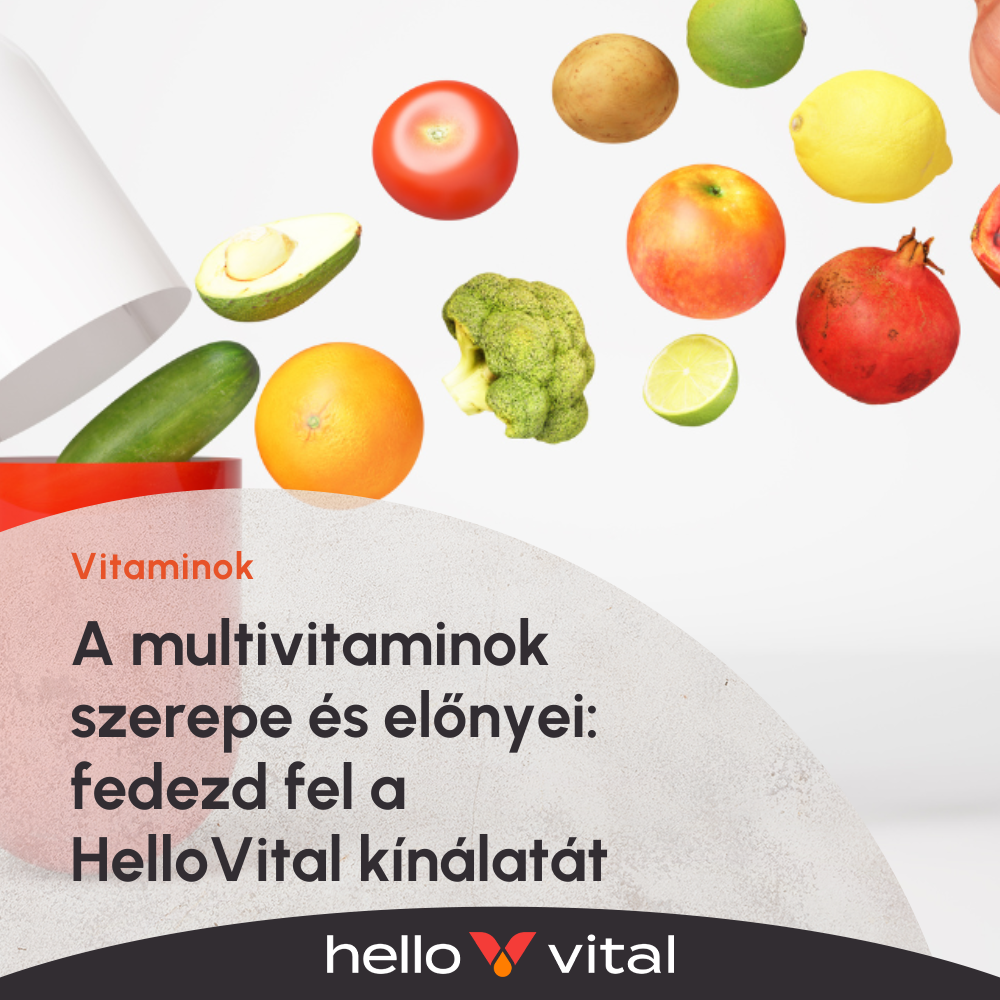 A multivitaminok szerepe és előnyei: fedezd fel a HelloVital kínálatát