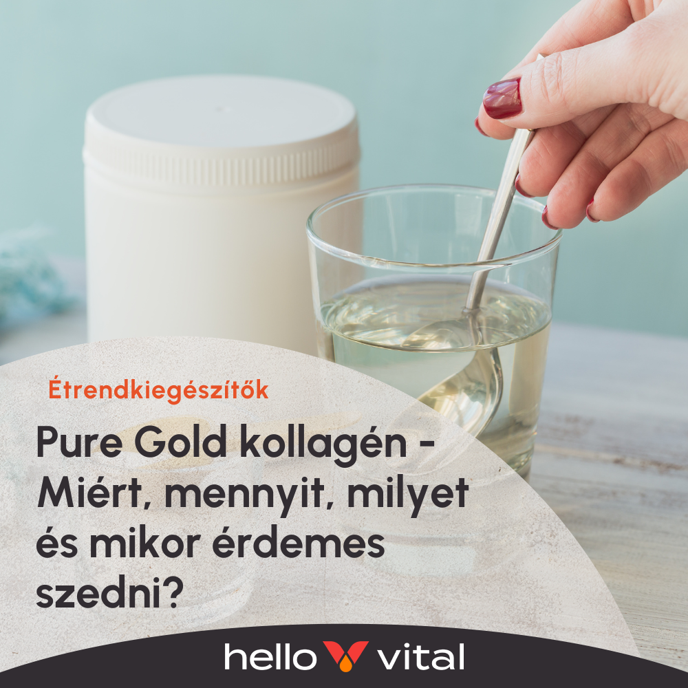 Pure Gold kollagén - Miért, mennyit, milyet és mikor érdemes szedni?