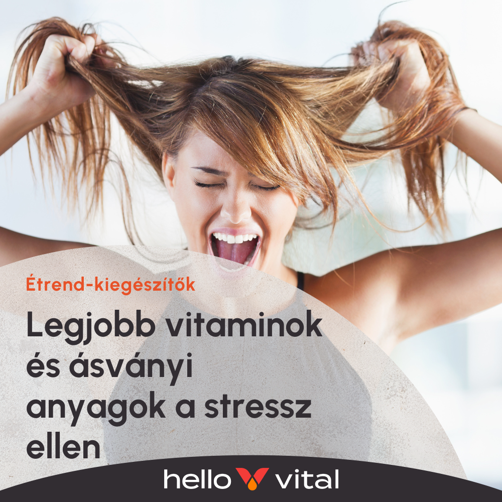 Legjobb vitaminok és ásványi anyagok a stressz ellen